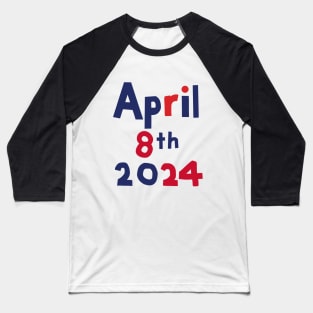 Solar Eclipse April 8th 2024 Baseball T-Shirt